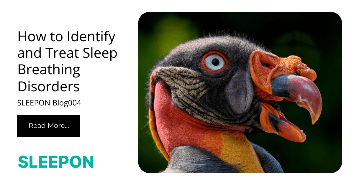 sleepon blog 004 Sleep Breathing Disorders: How to Identify and Treat